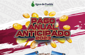 Agua de Puebla arranca su Pago Anual Anticipado 2023; estos son los beneficios 