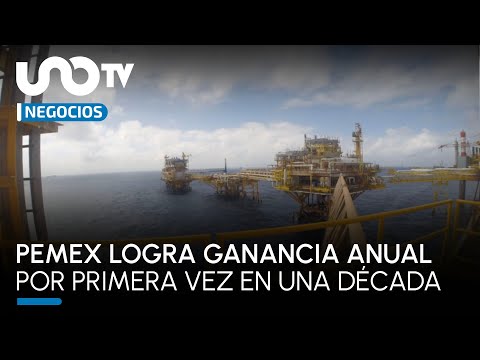 Pemex logra ganancia anual de 23 mil mdp por primera vez en una década