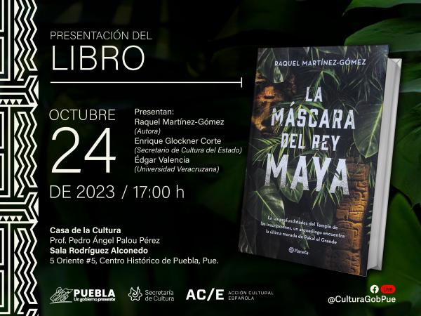 Presentará gobierno de Puebla libro “La máscara del rey maya” de Raquel Martínez-Gómez