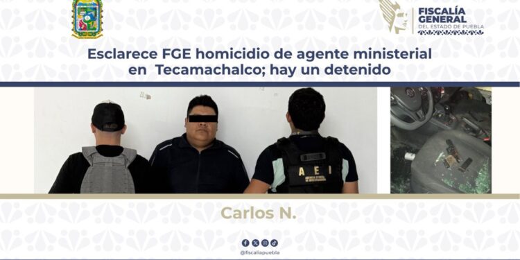 Esclarece FGE homicidio de agente ministerial en Tecamachalco; hay un detenido