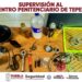 Mantiene SSP supervisión en el penal de Tepexi de Rodríguez