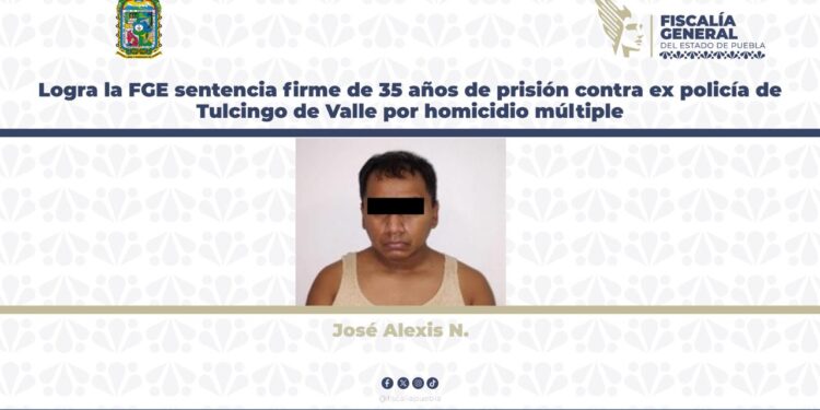 Logra la FGE sentencia firme de 35 años de prisión contra ex policía de Tulcingo de Valle por homicidio múltiple