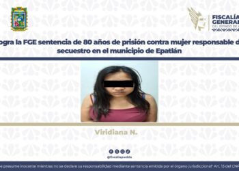Logra la FGE sentencia de 80 años de prisión contra mujer responsable de secuestro en el municipio de Epatlán