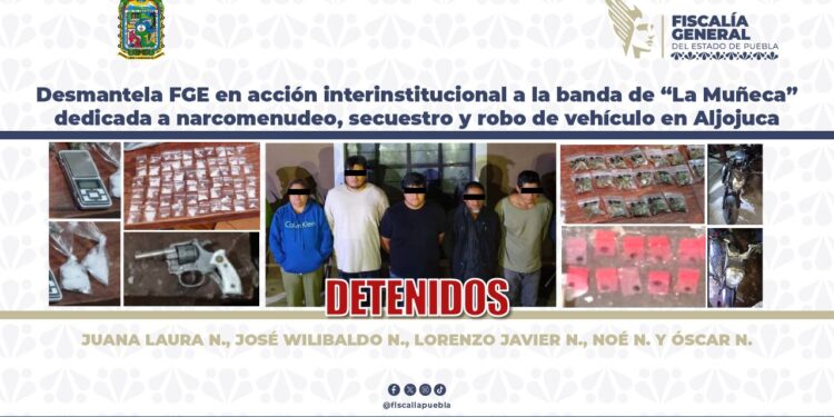 Desmantela FGE a la banda de “La Muñeca” dedicada a narcomenudeo, secuestro y robo de vehículo en Aljojuca